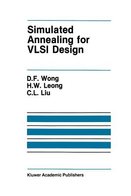 Simulated Annealing for VLSI Design - Wong, D F, and Leong, H W, and Liu, H W