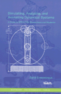 Simulating, Analyzing, and Animating Dynamical Systems: A Guide to Xppaut for Researchers and Students