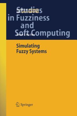 Simulating Fuzzy Systems - Buckley, James J, Dr.