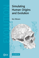 Simulating Human Origins and Evolution - Wessen, K. P.