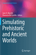 Simulating Prehistoric and Ancient Worlds