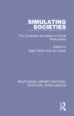 Simulating Societies: The Computer Simulation of Social Phenomena - Gilbert, Nigel (Editor), and Doran, Jim (Editor)