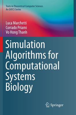 Simulation Algorithms for Computational Systems Biology - Marchetti, Luca, and Priami, Corrado, and Thanh, Vo Hong