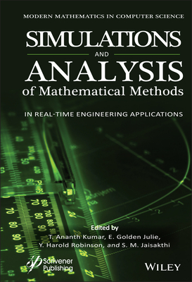 Simulation and Analysis of Mathematical Methods in Real-Time Engineering Applications - Kumar, T Ananth (Editor), and Julie, E Golden (Editor), and Robinson, Y Harold (Editor)