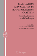 Simulation Approaches in Transportation Analysis - Hartmann, F, and Kitamura, Ryuichi (Editor), and Kuwahara, Masao (Editor)