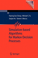 Simulation-based Algorithms for Markov Decision Processes