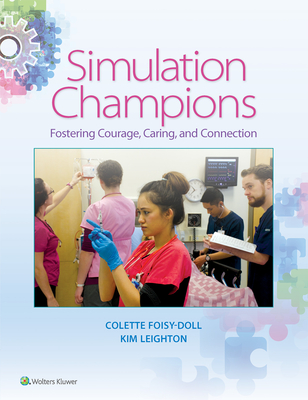 Simulation Champions: Fostering Courage, Caring, and Connection - Foisy-Doll, Colette (Editor), and Leighton, Kim (Editor)