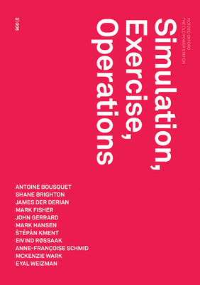 Simulation, Exercise, Operations - Mackay, Robin (Introduction by), and Krempel, L�on (Foreword by), and Bousquet, Antoine (Contributions by)