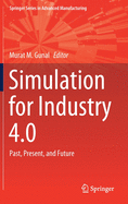 Simulation for Industry 4.0: Past, Present, and Future
