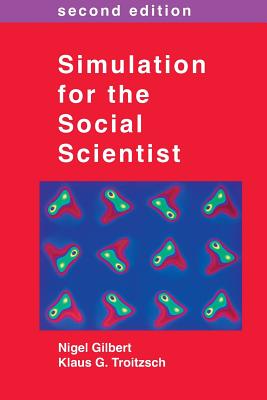 Simulation for the Social Scientist - Gilbert, Nigel, Professor, and Troitzsch, Klaus G