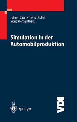 Simulation in Der Automobilproduktion - Bayer, Johannes (Editor), and Collisi, Thomas (Editor), and Wenzel, Sigrid (Editor)