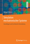 Simulation Mechatronischer Systeme: Grundlagen Und Technische Anwendung