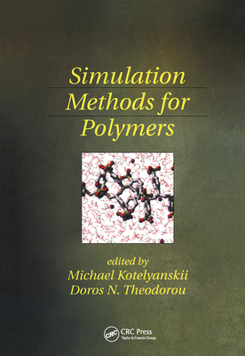 Simulation Methods for Polymers - Kotelyanskii, Michael (Editor), and Theodorou, Doros N. (Editor)