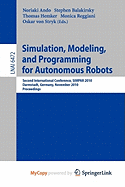 Simulation, Modeling, and Programming for Autonomous Robots