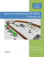 Simulation Modeling with Simio: A Workbook: Third Edition