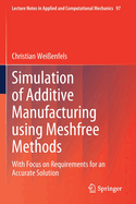 Simulation of Additive Manufacturing using Meshfree Methods: With Focus on Requirements for an Accurate Solution