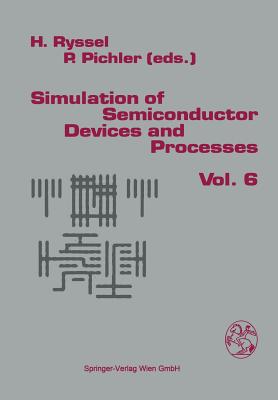 Simulation of Semiconductor Devices and Processes - Ryssel, Heiner (Editor), and Pichler, Peter (Editor)