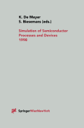 Simulation of Semiconductor Processes and Devices 1998: Sispad 98