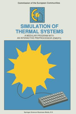 Simulation of Thermal Systems: A Modular Program with an Interactive Preprocessor (Emgp 3) - Dutr�, W L