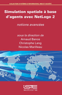 Simulation spatiale ? base d'agents avec NetLogo 2: Notions avanc?es