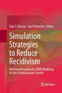 Simulation Strategies to Reduce Recidivism: Risk Need Responsivity (Rnr) Modeling for the Criminal Justice System