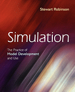 Simulation: The Practice of Model Development and Use