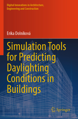 Simulation Tools for Predicting Daylighting Conditions in Buildings - Doln�kov�, Erika