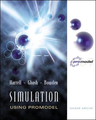 Simulation Using Promodel W/ CD-ROM - Harrell, Charles R, and Ghosh, Biman K, and Bowden, Royce O