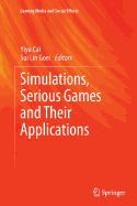 Simulations, Serious Games and Their Applications