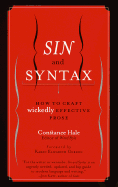 Sin and Syntax: How to Craft Wickedly Effective Prose