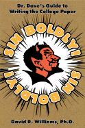 Sin Boldly!: Dr. Dave's Guide to Writing the College Paper