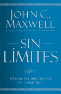 Sin L�mites: Libere El M�ximo de Su Capacidad