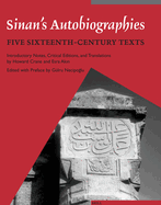 Sinan's Autobiographies: Five Sixteenth-Century Texts