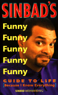 Sinbad's Guide to Life: (Because I Know Everything)
