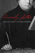 Sincerely, Luther: Narrative Letters of the Great Reformer
