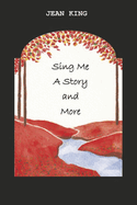 Sing Me a Story and More