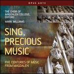 Sing, Precious Music: Five Centuries of Music at Magdalen