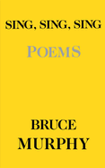 Sing Sing Sing: Poems