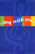 Sing with Me - Faith Alive Christian Resources (Creator)