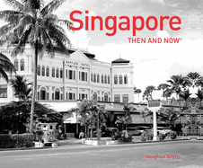 Singapore Then and Now�