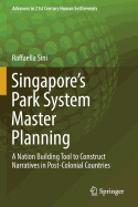 Singapore's Park System Master Planning: A Nation Building Tool to Construct Narratives in Post-Colonial Countries