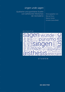 "Singen Unde Sagen": Qualitative Und Quantitative Studien Zum ?sthetischen Wortschatz Der Vormoderne