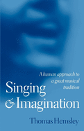 Singing and Imagination: A Human Approach to a Great Musical Tradition