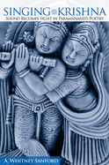 Singing Krishna: Sound Becomes Sight in Param nand's Poetry