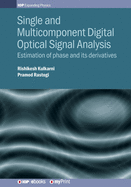Single and Multicomponent Digital Optical Signal Analysis: Estimation of phase and its derivatives