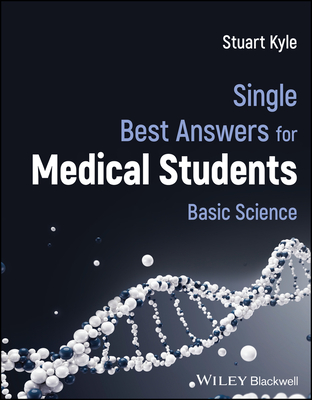Single Best Answers for Medical Students: Basic Science - Kyle, Stuart