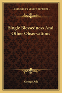 Single Blessedness: And Other Observations