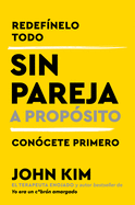 Single On Purpose \ Sin pareja a prop?sito (Spanish edition)