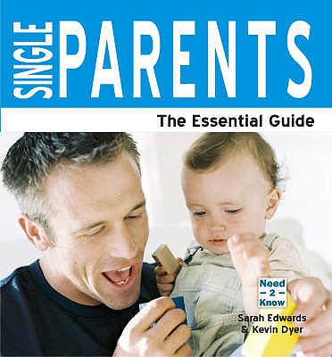 Single Parents: The Essential Guide - Edwards, Sarah