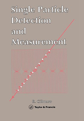Single Particle Detection and Measurement - Gilmore, R S